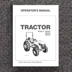Fits Kubota - MX4800 MX5200 MX5800 Tractor Operator Instruction Maintenance Manual