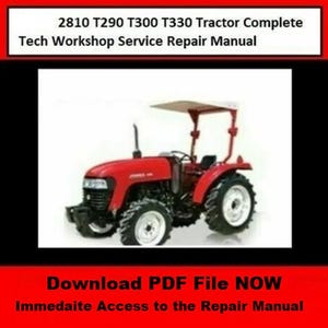 May include: A red tractor with a roll bar and a black steering wheel. The tractor is on a white background. The text "2810 T290 T300 T330 Tractor Complete Tech Workshop Service Repair Manual" is at the top of the image. The text "Download PDF File NOW Immediate Access to the Repair Manual" is at the bottom of the image.