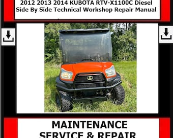 Fits 2012 2013 2014 KUBOTA RTV-X1100C Diesel Side By Side Technical Workshop Repair Manual