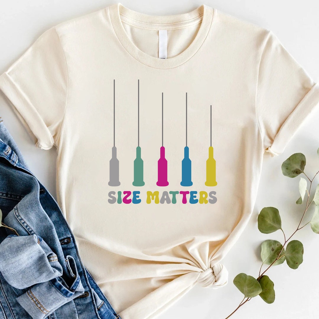 Size Matters T Shirt, Botox Shirt, Needle Shirt, Doctor Needle Shirt
