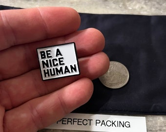 Be A Nice Human - Premium Enamel Pin / Brooch