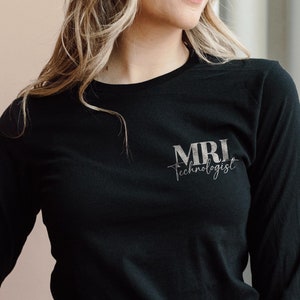 MRI Technologist Long Sleeve Shirt for MRI Tech, MRI Tech Shirt, Rad Tech Long Sleeve Shirt, Radiology Technologist Shirt,  Radiology TShirt