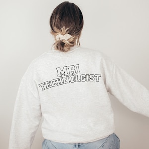MRI Technologist Sweatshirt for MRI Tech, Radiology Technologist Sweatshirt, Crewneck Rad Tech Sweater, Xray Technologist Sweatshirt for MRI