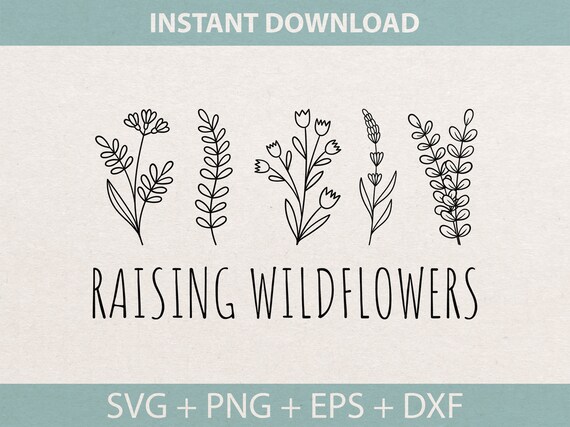 Raising Wildflowers Svg, Wildflower Svg, Boho Plants Png, Daisy Svg,  Gardening Svg, Botanical Shirt Design, Cricut Silhouette, Svg Cut Files 