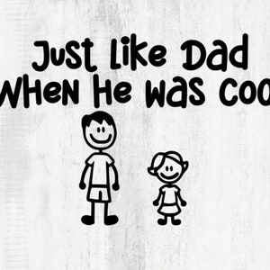 Genau wie Papa, als er cool war SVG, Papa SVG, Vatertagsshirt, Vatertag SVG, genau wie Papa svg, png. eps, dxf Papa und Tochter