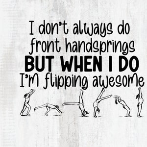 gymnastics svg, gymnastics png, gymnast svg, gymnast png, i dont always svg, gymanst dreams svg, tumlbling svg, cricut cut files, silhouette