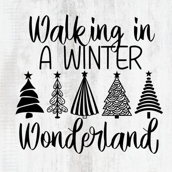 Walking in a winter wonderland SVG, christmas tree SVG, merry christms svg, christmas SVG, Cricut svg, Silhouette svg, png, eps, dxf