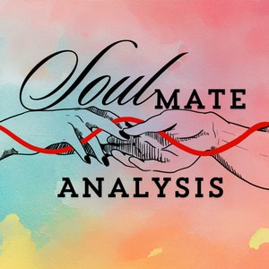 May include: A watercolour background with a red string connecting two hands. The text "Soul Mate Analysis" is written in black below the hands.