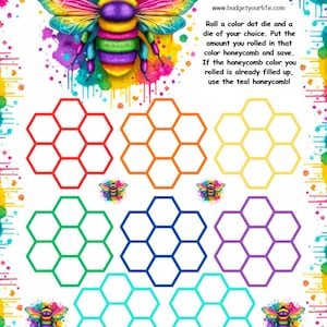 May include: A colorful printable game sheet featuring a vibrant bee illustration and honeycomb shapes in various colors. The text reads "Roll a color dot die and a die of your choice. Put the amount you rolled in that color honeycomb and save."