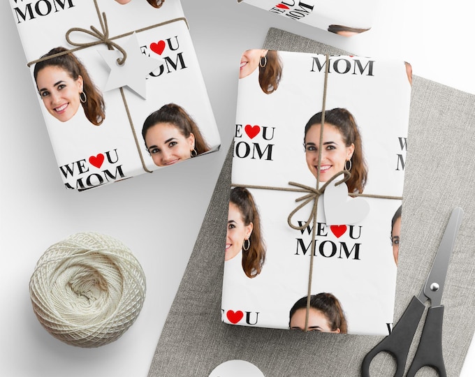 Mother's Day Photo Custom Gift Wrap, We Love U Mom Gift Wrap, Personalized Wrapping Paper, Mom Appreciation Gift, Customized Gift Wrap