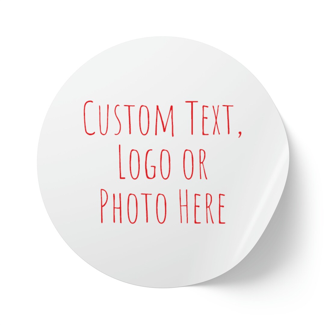 Custom Round Sticker Label Rolls, Customize With Text, Logo or Photo ...