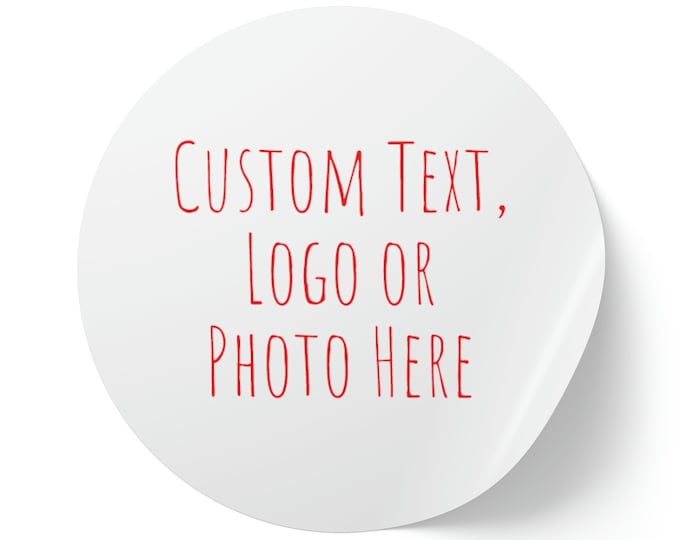 Custom Round Sticker Label Rolls, Customize with Text, Logo or Photo, Personalized Stickers, Small Business Stickers, Wedding Stickers