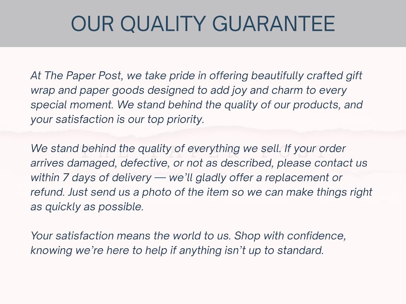 May include: Image with the text "OUR QUALITY GUARANTEE" at the top. The text below states that The Paper Post offers beautifully crafted gift wrap and paper goods. It also mentions their commitment to customer satisfaction and a refund policy.