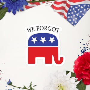 Un éléphant ne se souvient jamais - Sticker républicain nous avons oublié - Sticker Parti républicain