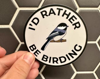 I'd Rather Be Birding: Chickadee Vinyl Stickers