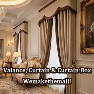 May include: Beige floor-length curtains with a dark brown scalloped valance and a matching curtain box. The text on the image reads: Valance, Curtain & Curtain Box Wemakethemall!