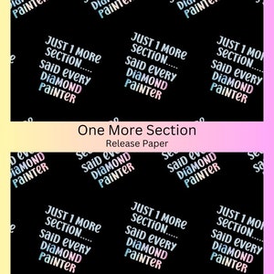 Vinyl Diamond Painting Release Paper &quot;One More Section&quot; | Decorative Diamond Painting Release Paper
