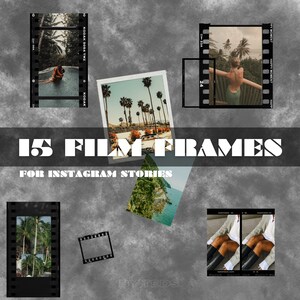 May include: 15 film frame templates for Instagram stories. The frames are black and white with a vintage look. The text "15 Film Frames for Instagram Stories" is in white letters on a grey background.
