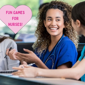 May include: Three nurses are sitting at a table, talking and laughing. A pink heart with the text "FUN GAMES FOR NURSES!" is in the background.