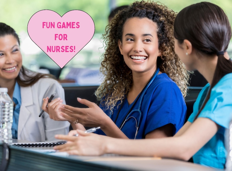 May include: Three nurses are sitting at a table, talking and laughing. A pink heart with the text "FUN GAMES FOR NURSES!" is in the background.