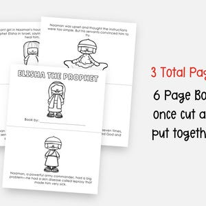 May include: Black and white printable book pages for a children's story about Elisha the prophet. The pages include illustrations of Elisha and Naaman, and text that reads "Elisha the Prophet" and "3 Total Pages, 6 Page Book once cut and put together."