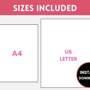 May include: Two white rectangles with black outlines, showing the sizes included in this digital download: A4 and US Letter. The text "Instant Download" is in white on a black circle.
