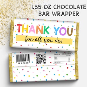 May include: Chocolate bar wrapper with the text "THANK YOU for all you do!" in colorful letters. The wrapper has a confetti pattern and includes the text "TEACHER" and a nutrition facts label. The bar is 1.55 oz.