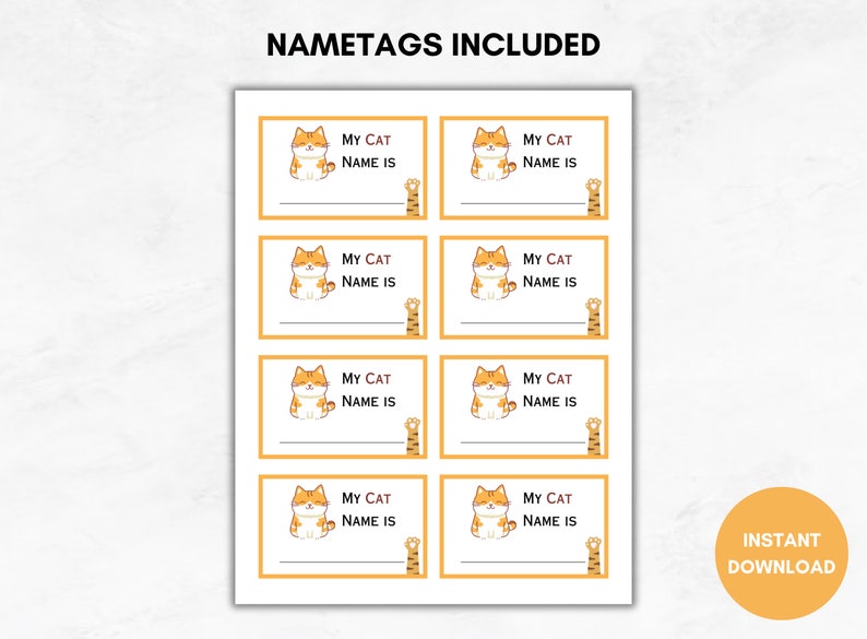 May include: Eight printable name tags featuring a cartoon orange cat with a tiger tail. Each tag has a line for writing "My Cat's Name Is". The text "Nametags Included" and "Instant Download" are also visible.