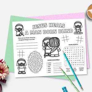 May include: Black and white printable worksheet with a maze, word search, and word scramble. The worksheet features a cartoon illustration of Jesus healing a blind man. The text on the worksheet reads "Jesus Heals A Man Born Blind".