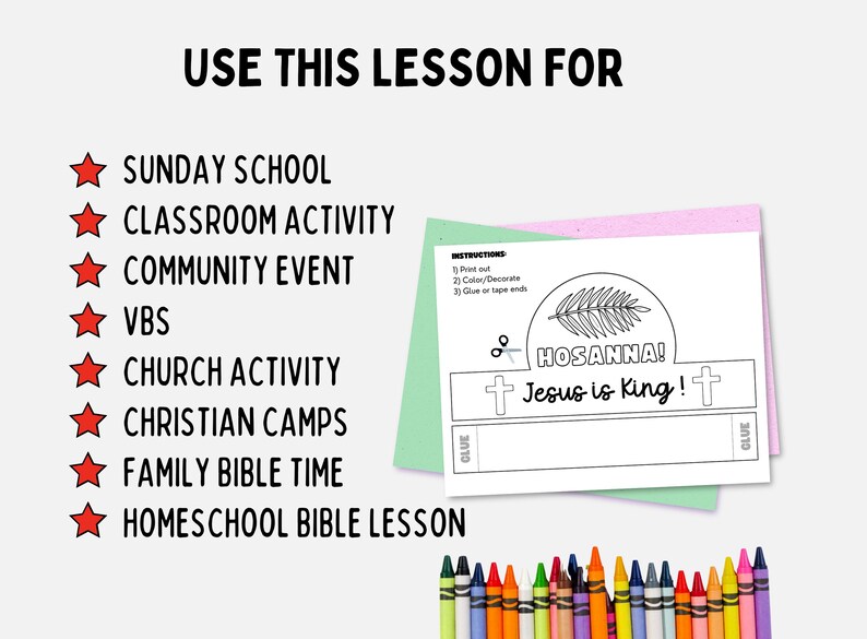 May include: A printable Sunday school lesson with the text "Use this lesson for" and a list of activities. The lesson includes a crown with the words "Hosanna! Jesus is King!" and a set of crayons.