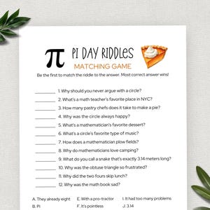May include: A printable Pi Day matching game with 12 riddles and 12 answers. The game features a pie graphic and the mathematical symbol for pi.