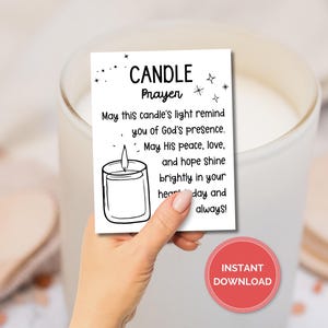 May include: A printable candle prayer card with a black and white illustration of a candle. The text reads "CANDLE Prayer May this candle's light remind you of God's presence. May His peace, love, and hope shine brightly in your heart day and always!"