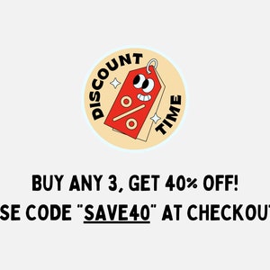 May include: A circular graphic with a red price tag character with a face, the words "DISCOUNT TIME", and the text "BUY ANY 3, GET 40% OFF! USE CODE SAVE40 AT CHECKOUT."