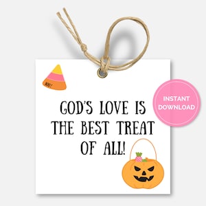May include: White printable tag with a black and white text that reads "God's love is the best treat of all!" with a cartoon image of a candy corn and a pumpkin with a candy bucket. The tag has a hole at the top for string.