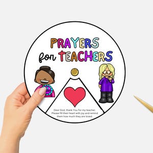 May include: A printable prayer wheel for teachers with a heart, two teachers, and the text "PRAYERS for TEACHERS" in rainbow colors. The text below the wheel reads "Dear God, thank You for my teacher. Please fill their heart with joy and remind them how much they are loved."