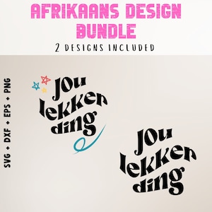 Jou Lekker Ding Afrikaans snijbestand | Grappig Afrikaans gezegde | Zuid-Afrika | Zuid-Afrika | Lekker man lekker | Svg, eps, dxf, png