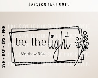 Be the light svg | Matthew 5:14 svg cut file | Christian svg | Bible verse cutting file for Cricut Cameo | svg dxf eps png