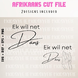 Afrikaans Cut Files | Ek hou van dans | Ek wil net dans | Afrikaans  | Dans | South African Wall Art | South Africa Clipart | Afrikaans