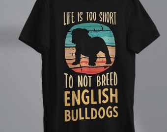 English Bulldog Breeder T-Shirt - Funny English Bulldog Breeder Shirt for Men & English Bulldog Gift for Women