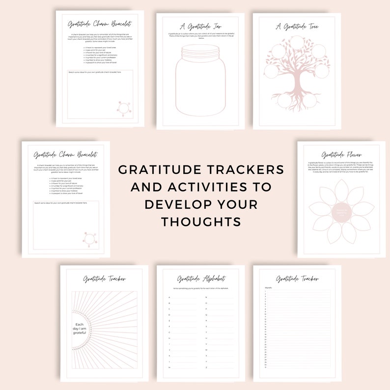 May include: Printable gratitude trackers and activities to develop your thoughts. The printable pages feature a variety of designs including a charm bracelet, a jar, a tree, a flower, a sun, and an alphabet.