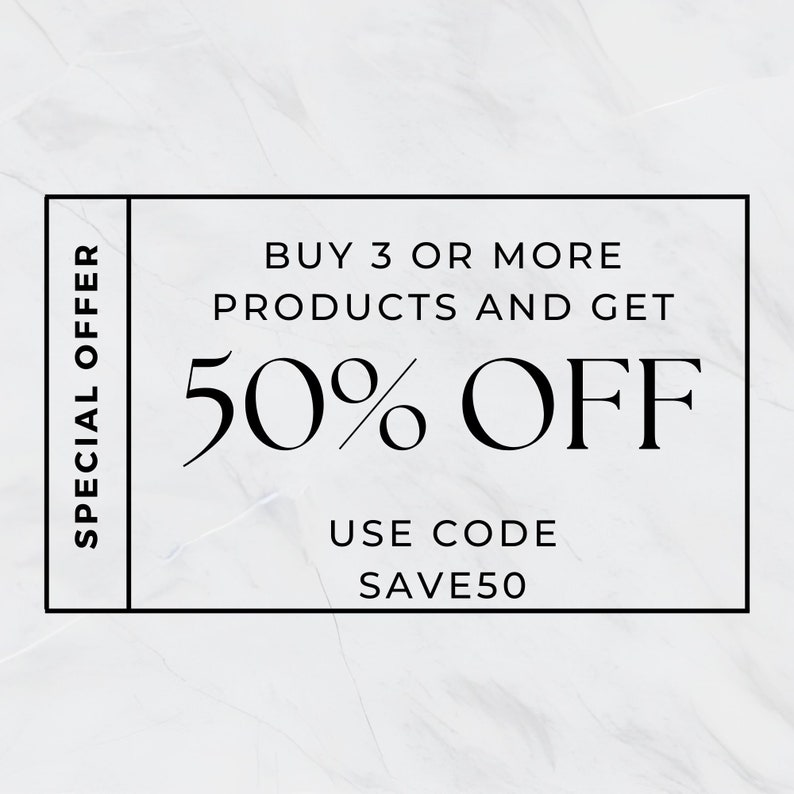 May include: Black and white text on a white marble background. The text reads "SPECIAL OFFER BUY 3 OR MORE PRODUCTS AND GET 50% OFF USE CODE SAVE50".