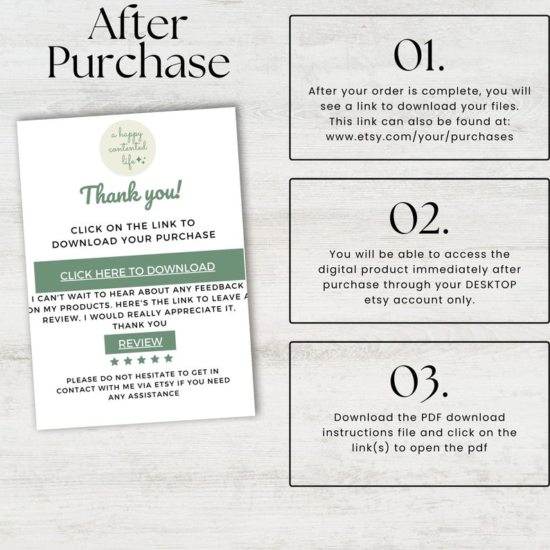 Puede incluir: Una gu&iacute;a imprimible verde y blanca con instrucciones sobre c&oacute;mo descargar una compra digital despu&eacute;s de completar un pedido de Etsy. La gu&iacute;a incluye el texto "Despu&eacute;s de la compra", "Haz clic en el enlace para descargar tu compra", "Haz clic aqu&iacute; para descargar", "Estoy deseando saber tu opini&oacute;n sobre mis productos. Aqu&iacute; tienes el enlace para dejar una rese&ntilde;a, te lo agradecer&iacute;a mucho. Gracias", "Rese&ntilde;a", "No dudes en ponerte en contacto conmigo a trav&eacute;s de Etsy si necesitas ayuda", "01. Una vez que hayas realizado tu pedido, ver&aacute;s un enlace para descargar tus archivos. Este enlace tambi&eacute;n se puede encontrar en: www.etsy.com/your/purchases", "02. Podr&aacute;s acceder al producto digital inmediatamente despu&eacute;s de la compra a trav&eacute;s de tu cuenta de Etsy DESKTOP &uacute;nicamente.", y "03. Descarga el archivo de instrucciones de descarga PDF y haz clic en el enlace(s) para abrir el PDF".