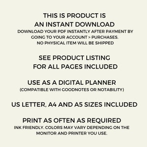 K&ouml;nnte beinhalten: Text&uuml;berlagerung auf wei&szlig;em Hintergrund mit dem Text "Dieses Produkt ist ein sofortiger Download. Laden Sie Ihre PDF-Datei sofort nach der Zahlung herunter, indem Sie zu Ihrem Konto > K&auml;ufe gehen. Es wird kein physischer Artikel versandt. Sehen Sie sich die Produktliste f&uuml;r alle enthaltenen Seiten an. Verwenden Sie es als digitalen Planer (kompatibel mit Goodnotes oder Notability). US Letter, A4 und A5 Formate enthalten. Drucken Sie so oft Sie m&ouml;chten. Tintenfreundlich. Die Farben k&ouml;nnen je nach Monitor und Drucker variieren."