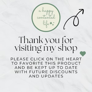 May include: A green circle with the text "a happy contented life" and two stars.  The text "Thank you for visiting my shop" is below the circle.  A green heart is on the right side of the text.  The text "PLEASE CLICK ON THE HEART TO FAVORITE THIS PRODUCT AND BE KEPT UP TO DATE WITH FUTURE DISCOUNTS AND UPDATES" is below the heart.