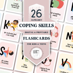 May include: 26 alphabet flashcards with coping skills for kids and teens. Each card features a letter of the alphabet, a coping skill, and an illustration. The cards are pink, blue, yellow, and green.