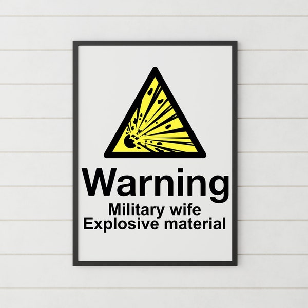 Veteran Wall Art, Explosive Sign Art,  Wife Warning Sign, Military prints, Gifts for her, Wife Prints, Wife wall art