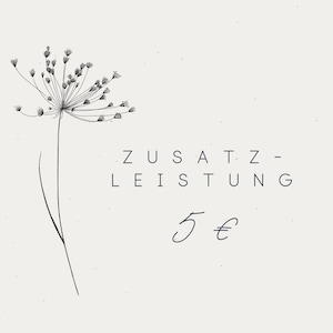 May include: Black and white line drawing of a flower with the text "ZUSATZ-LEISTUNG 5 €" below it.