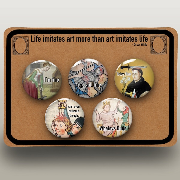 Lustige mittelalterliche Kunst Meme Abzeichen Button Pins | Set mit 5 x 32 mm großen Abzeichen | Mir geht es gut Meme Geschenk | Mittelalterliche Kunst | Stoischer Witz | Kunstgeschichte-Geschenk |