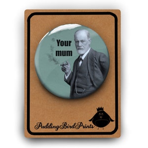 Funny Psychology Pin Badge Freud Your Mum | Psychology Student Gift | Psychologist | Psychotherapy | Therapist | Psychology Teacher Lecturer