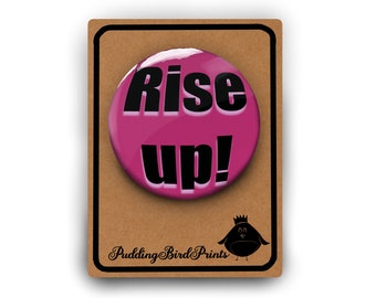 Rise Up Feminist Badge Pin Button